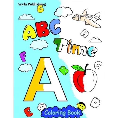ABC Time Coloring Book: Fun Colouring Books for Children Kids to Color and Learn Activity Pages