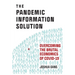 The Pandemic Information Solution: Overcoming the Brutal Economics of Covid-19