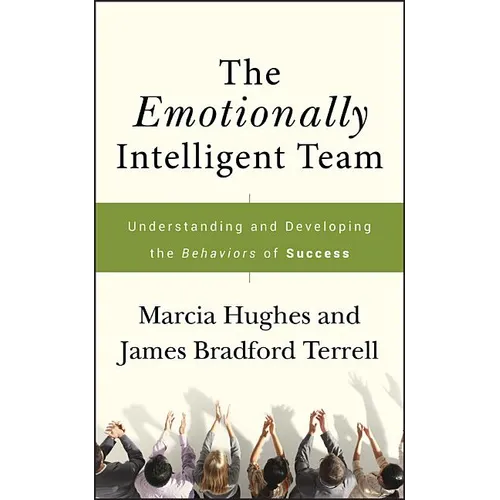 The Emotionally Intelligent Team: Understanding and Developing the Behaviors of Success
