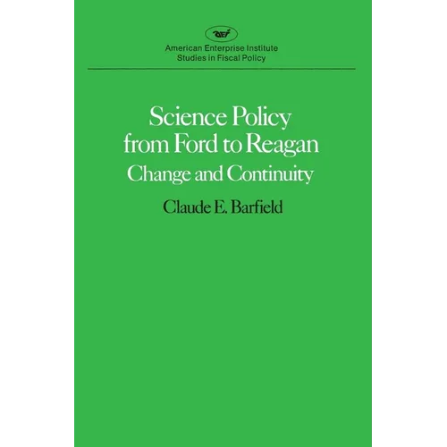 Science Policy from Ford to Reagan: Change and Continuity