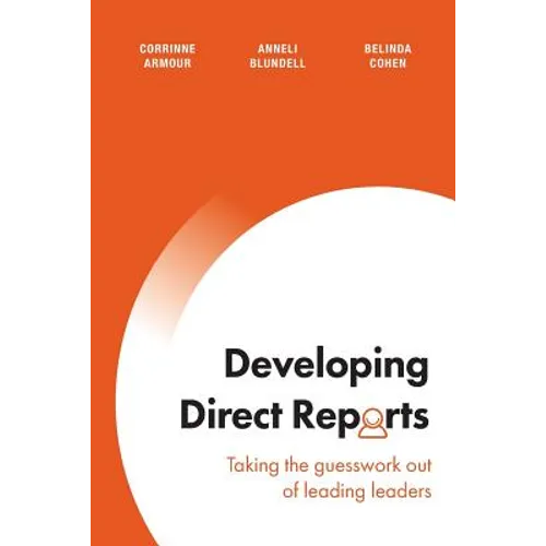 Developing Direct Reports: Taking the guesswork out of leading leaders