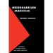 Heideggerian Marxism