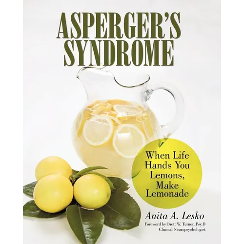 Asperger's Syndrome: When Life Hands You Lemons, Make Lemonade