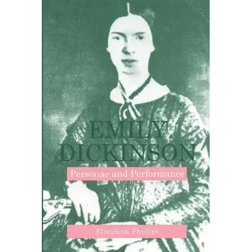 Emily Dickinson: Personae and Performance