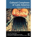 Cultural Complexes of Latin America: Voices of the South