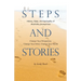 Steps and Stories: History, Steps, and Spirituality of Alcoholics Anonymous - Change Your Perspective, Change Your Mind, Change Your Worl