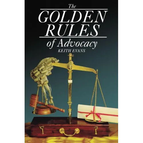 The Golden Rules of Advocacy