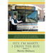 Hey, I'm Marty. I Drive the Bus! Book II: If You Have Ever Driven a Bus or Have Been a Passenger on a Bus; You Must Read This Book!