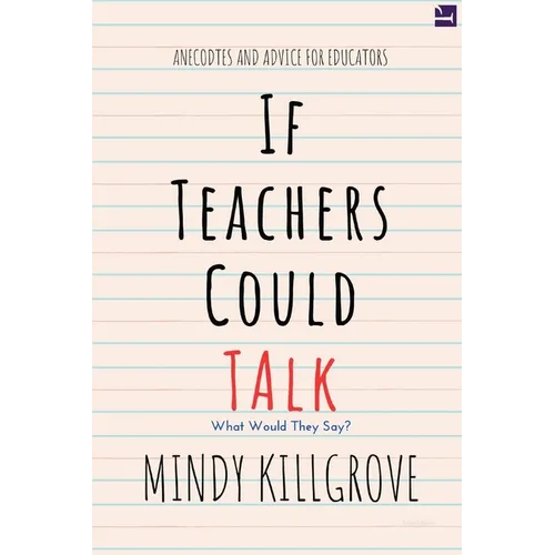 If Teachers Could Talk...