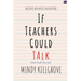 If Teachers Could Talk...