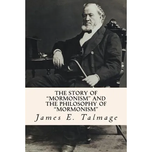 The Story of "Mormonism" and the Philosophy of "Mormonism"