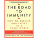 The Road to Immunity: How to Survive and Thrive in a Toxic World