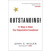 Outstanding!: 47 Ways to Make Your Organization Exceptional