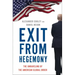 Exit from Hegemony: The Unraveling of the American Global Order