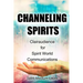 Channeling Spirits: Clairaudience for Spirit World Communications
