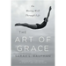 The Art of Grace: On Moving Well Through Life