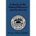 A Study of the Federal Reserve and Its Secrets