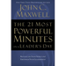 The 21 Most Powerful Minutes in a Leader's Day: Revitalize Your Spirit and Empower Your Leadership
