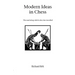 Modern Ideas in Chess