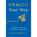 Wealth Your Way: A Simple Path to Financial Freedom