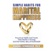 Simple Habits for Marital Happiness: Practical Skills and Tools That Build a Strong Satisfying Relationship