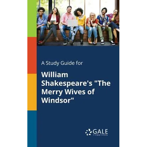 A Study Guide for William Shakespeare's "The Merry Wives of Windsor"