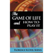 The Game of Life and How to Play It