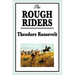 The Rough Riders by Theodore Roosevelt: The Rough Riders