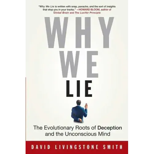 Why We Lie: The Evolutionary Roots of Deception and the Unconscious Mind