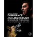 Dominance and Aggression in Humans and Other Animals: The Great Game of Life