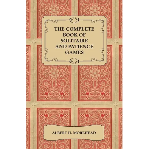 The Complete Book of Solitaire and Patience Games - Paperback