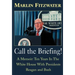 Call the Briefing: A Memoir of Ten Years in the White House with Presidents Reagan and Bush