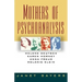 Mothers of Psychoanalysis: Helene Deutsch, Karen Horney, Anna Freud, Melanie Klein