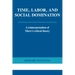Time, Labor, and Social Domination: A Reinterpretation of Marx's Critical Theory