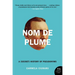 Nom de Plume: A (Secret) History of Pseudonyms