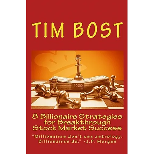 8 Billionaire Strategies for Breakthrough Stock Market Success