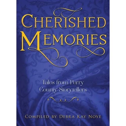 Cherished Memories: Tales from Perry County Storytellers