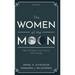 Women of the Moon: Tales of Science, Love, Sorrow, and Courage