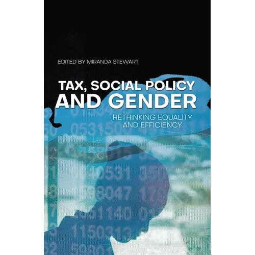 Tax, Social Policy and Gender: Rethinking equality and efficiency