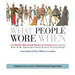 What People Wore When: A Complete Illustrated History of Costume from Ancient Times to the Nineteenth Century for Every Level of Society