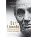 Our Lincoln: New Perspectives on Lincoln and His World