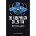 The Creepypasta Collection: Modern Urban Legends You Can't Unread