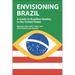 Envisioning Brazil: A Guide to Brazilian Studies in the United States