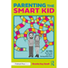 Parenting the Smart Kid: 25 Tips No One Told You about Raising Gifted Teens