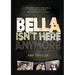 Bella Isn't Here Anymore