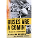 Buses Are a Comin': Memoir of a Freedom Rider