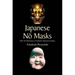 Japanese No Masks: With 300 Illustrations of Authentic Historical Examples