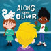Along Came Oliver: A Story About Friendship & Jealousy