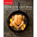 Cook It in Cast Iron: Kitchen-Tested Recipes for the One Pan That Does It All