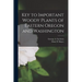 Key to Important Woody Plants of Eastern Oregon and Washington